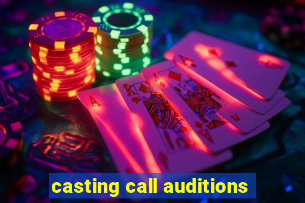 casting call auditions